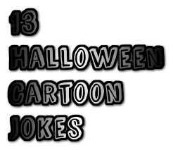 13 Halloween Cartoon Jokes