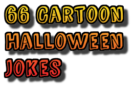 66 Cartoon Halloween Jokes