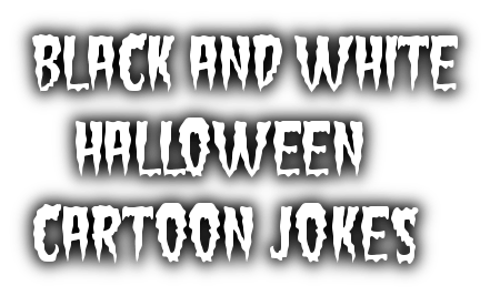 Black And White Halloween Joke Cartoons
