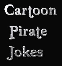 Cartoon Pirate Jokes