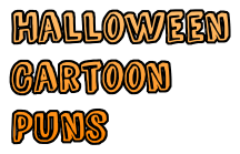 Halloween Cartoon Puns