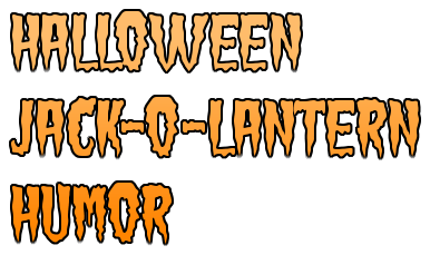 Halloween Jack-O-Lantern Humor