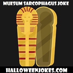 Museum Sarcophagus Joke
