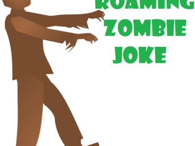 Roaming Zombie Joke