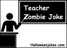 Teacher Zombie Joke