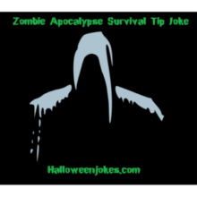 Zombie Apocalypse Survival Tip Joke